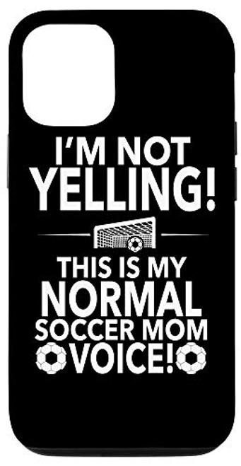 iPhone 12/12 Pro Loud Soccer Mom - I'm Not Yelling Soccer Mom Voice Case
