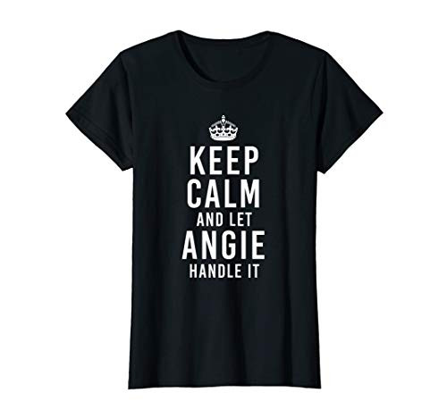 Keep Calm And Let Angie Handle It Funny Gift Women's Name T-Shirt