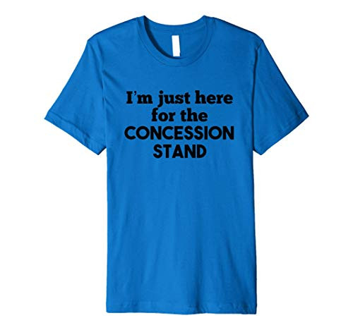 Im just here for the Concession Stand Shirt Funny Sport Fan Premium T-Shirt Im just here for the Concession Stand Shirt Funny Sport Fan Premium T-Shirt