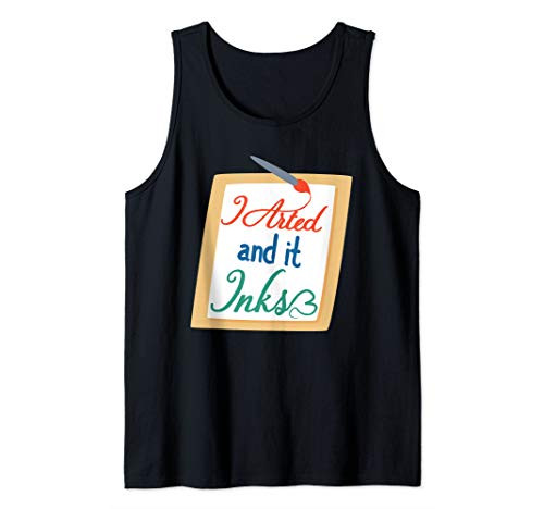 I Arted And It Inks print Funny Artist Painter Art product Tank Top