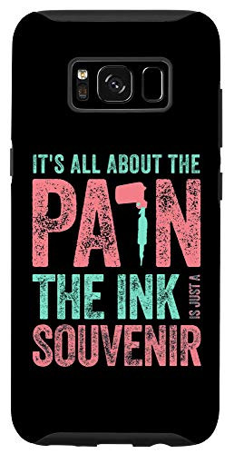 Galaxy S8 Tattooed Tattooist All About Pain Ink a Souvenir Tattoo Case