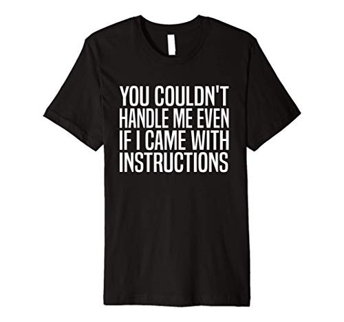 You Couldn't Handle Me Graphic Summer Funny Saying Quote Tee Premium T-Shirt