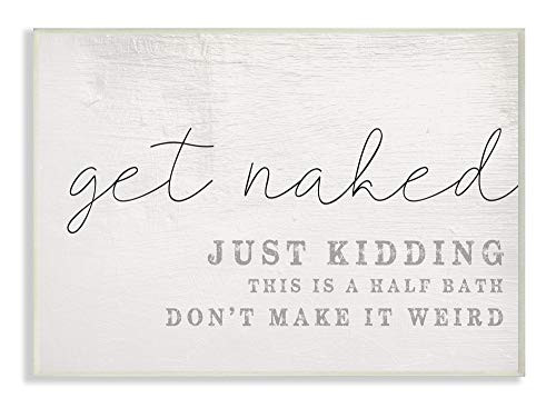 Stupell Industries Get Naked This is A Half Bath Wood Look Typography Wall Plaque, 13 x 19, Design by Artist Daphne Polselli