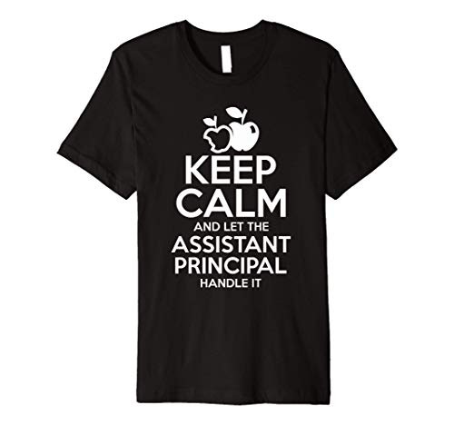 Keep Calm Let Assistant Principal Handle It Teacher T Shirt