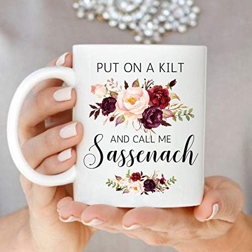 Put On A Kilt And Call Me Sassenach Outlander Coffee Mug Sassenach Mugs Highlander Fan Mug Floral Scottish Mug Jamie And Claire Gift Put On A Kilt And Call Me Sassenach Outlander Coffee Mug Sassenach Mugs Highlander Fan Mug Floral Scottish Mug Jamie And Claire Gift