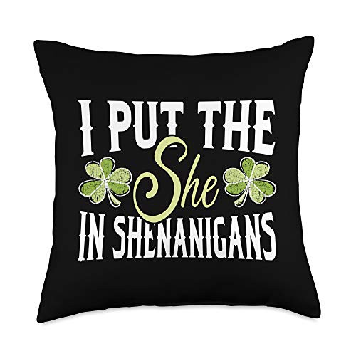 St Patrick's Day Shirt Ink I Put The She in SHEnanigans Woman's St Patricks Day Throw Pillow, 18x18, Multicolor
