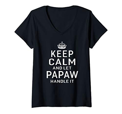 Womens Keep Calm  and  Let Papaw Handle it Top Grandpa Fathers Day Gift V-Neck T-Shirt