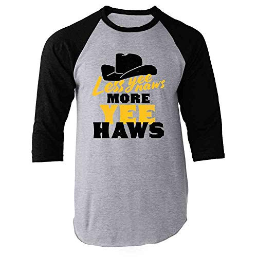Pop Threads Less Yee Naws More Yee Haws Funny Western Meme Black L Raglan Baseball Tee Shirt