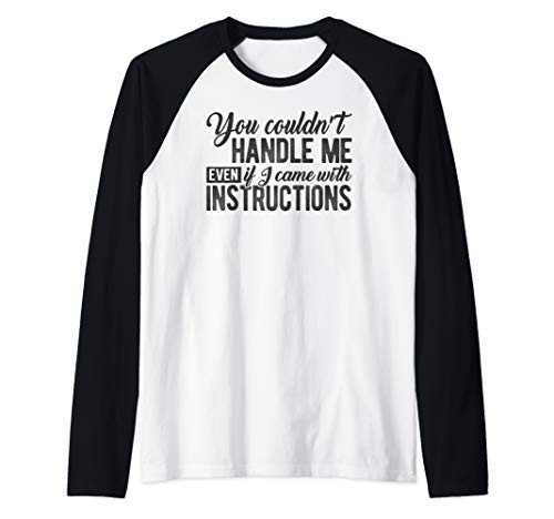 You Couldn't Handle Me Even if I Came with Instructions Meme Raglan Baseball Tee
