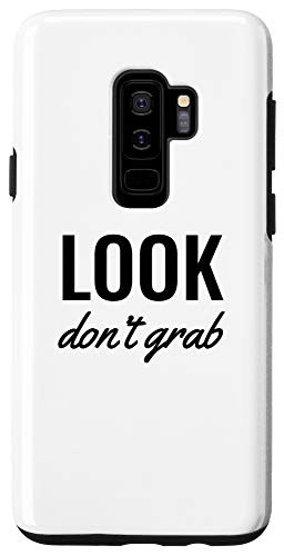 Galaxy S9 plus Look dont grab Case