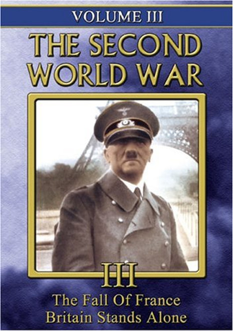 The Second World War, Vol. 3- The Fall of France/Britain Stands Alone The Second World War, Vol. 3- The Fall of France/Britain Stands Alone