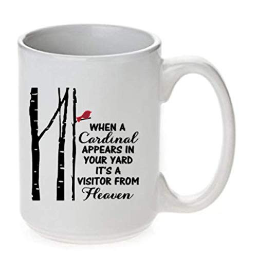 When a Cardinal Appears in Your Yard it's a Visitor from Heaven 15 oz Ceramic Mug When a Cardinal Appears in Your Yard it's a Visitor from Heaven 15 oz Ceramic Mug