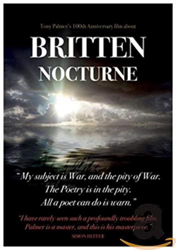 Nocturne- Tony Palmer's 100th Anniversary film about Britten