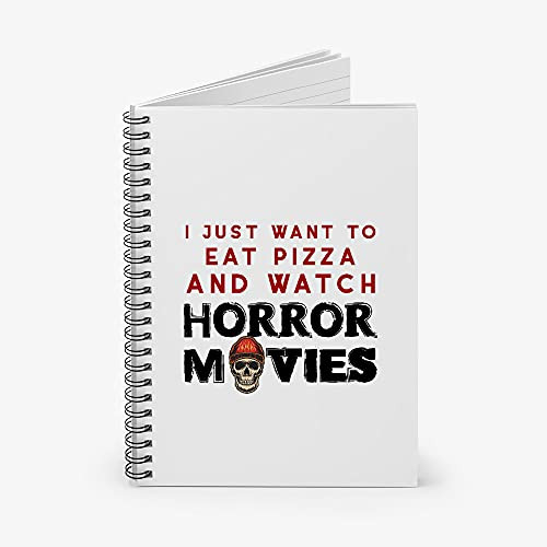 I Just Want To Eat Pizza And Watch Horror Movies Spiral Notebook - Ruled Line