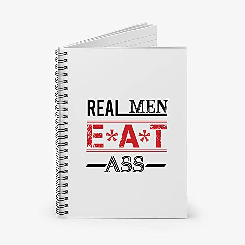 Real Men Eat Ass Sexual Quote Spiral Notebook - Ruled Line