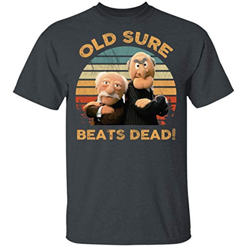 Statler and Waldorf Old Sure Beats Dead Vintage Muppet Lovers Show Fan Unisex T-Shirt Dark Heather Statler and Waldorf Old Sure Beats Dead Vintage Muppet Lovers Show Fan Unisex T-Shirt Dark Heather