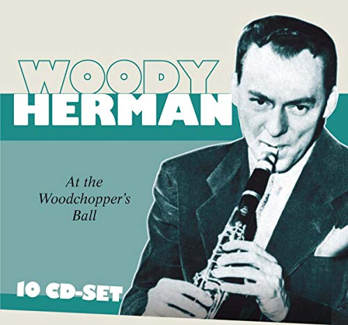 Woody Herman at the Woodchopper´s Ball- Caldonia, Northwest Passage, Wild Apple Honey, Early Autumn, amo