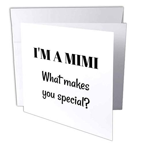 3dRose Im A Mimi What Makes You Special Greeting Card -gc_265308_5-
