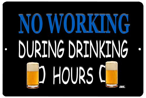 Rogue River Tactical Funny Sarcastic Metal Tin Sign Wall Decor Man Cave Bar No Working During Drinking Hours Beer