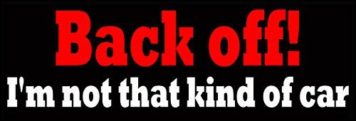 Back Off - I'm not that kind of Car Bumper Sticker -funny humor decal-