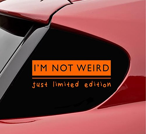 Slap-Art Im not Weird just Limited Edition Vinyl Decal Sticker -Orange-