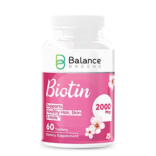 Balance Breens 2000 mcg Biotin -Vitamin B7- Vitamin Supplement - Supports Metabolism for Energy and Healthy Hair- Skin- and Nails - 60 Tablets - Gluten-Free -1- Balance Breens 2000 mcg Biotin -Vitamin B7- Vitamin Supplement - Supports Metabolism for Energy and Healthy Hair- Skin- and Nails - 60 Tablets - Gluten-Free -1-