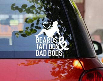 TAMZAM - Beards Tattoos and Dad Bods Funny Decal Vinyl Sticker White Cars Trucks Vans SUV Laptops Walls Glass Metal - 5.5 inches