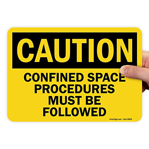 SmartSign inchCaution - Confined Space Procedures Must Be Followedinch Label | 7inch x 10inch Laminated Vinyl SmartSign inchCaution - Confined Space Procedures Must Be Followedinch Label | 7inch x 10inch Laminated Vinyl