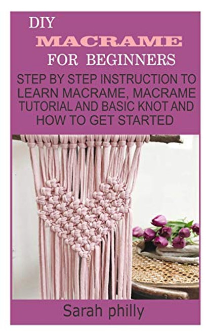 DIY MACRAME FOR BEGINNERS- STEP BY STEP INSTRUCTION TO LEARN MACRAME- MACRAME TUTORIALS AND BASIC KNOT AND HOW TO GET STARTED