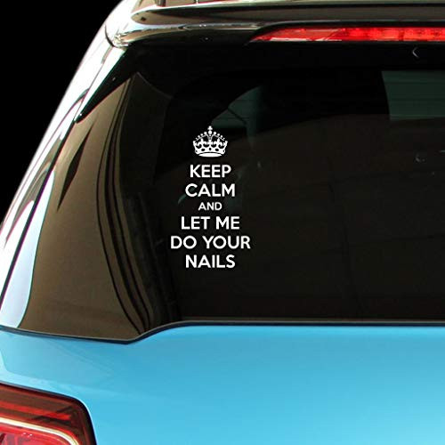 PressFans - Keep Calm and LET ME DO Your Nails Car Laptop Wall Sticker PressFans - Keep Calm and LET ME DO Your Nails Car Laptop Wall Sticker