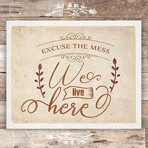 Excuse The Mess We Live Here Art Print - Unframed - 8x10