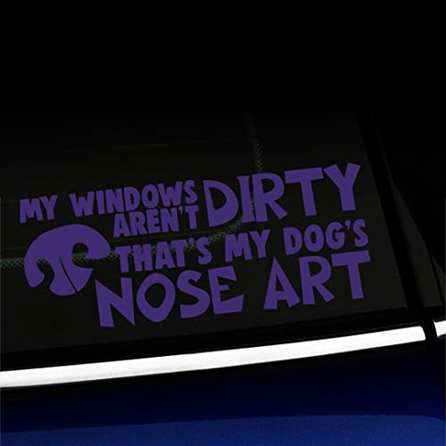 Artistic Reflection My Windows aren't Dirty That's My Dog's Nose Art - Vinyl Decal - Choose Color - -Purple-