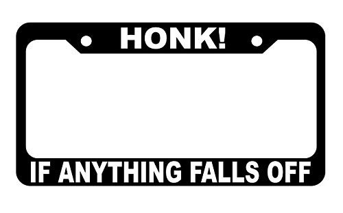 Slap-Art Honk if Anything Falls Off Funny License Plate Frame Frame Holder