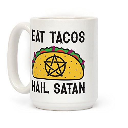 LookHUMAN Eat Tacos Hail Satan White 15 Ounce Ceramic Coffee Mug