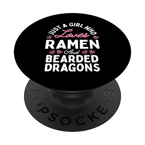 Just A Girl Who Loves Ramen And Bearded Dragons Women Gifts PopSockets PopGrip- Swappable Grip for Phones  and  Tablets