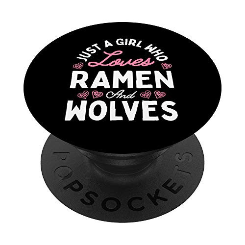 Just A Girl Who Loves Ramen And Wolves Girls Women Gifts PopSockets PopGrip- Swappable Grip for Phones and Tablets Just A Girl Who Loves Ramen And Wolves Girls Women Gifts PopSockets PopGrip- Swappable Grip for Phones and Tablets