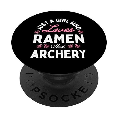 Just A Girl Who Loves Ramen And Archery Kawaii Gifts PopSockets PopGrip- Swappable Grip for Phones  and  Tablets