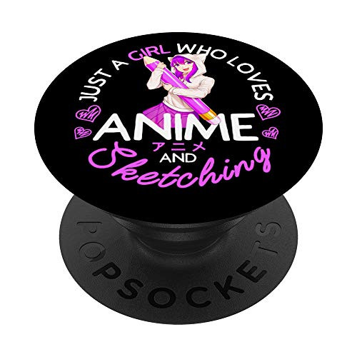 Just a Girl Who Loves Anime and Sketching Anime Merch Gifts PopSockets PopGrip- Swappable Grip for Phones  and  Tablets