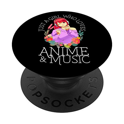 Just a Girl Who Loves Anime and Music for Teen Girls Women PopSockets PopGrip- Swappable Grip for Phones  and  Tablets