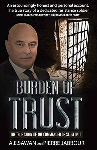 BURDEN OF TRUST- THE TRUE STORY OF THE COMMANDER OF THE SADM UNIT