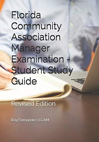 Florida Community Association Manager Examination - Student Study Guide- Revised Edition