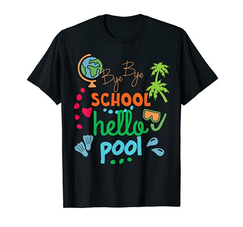 Funny Teacher- Summer Student- Bye Bye School Hello Pool T-Shirt
