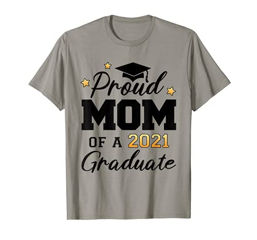 Proud Mom Of A Class Of 2021 Graduate Senior 2022 T-Shirt Proud Mom Of A Class Of 2021 Graduate Senior 2022 T-Shirt