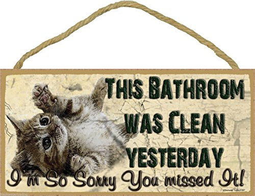 Kitten This Bathroom Was Clean Yesterday Sign Plaque Lodge Cabin Decor 5" X 10"