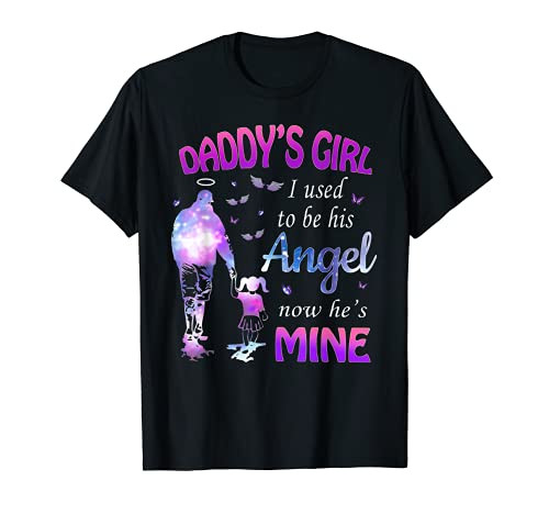 Daddy's Girl I Used To Be his Angel Now He's Mine -on back- T-Shirt