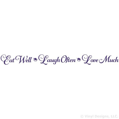 Eat Well Laugh Often Love Much Quote Vinyl Wall Art Decal Sticker- Removable Home Decor- Purple- 35in x 3.5in Eat Well Laugh Often Love Much Quote Vinyl Wall Art Decal Sticker- Removable Home Decor- Purple- 35in x 3.5in