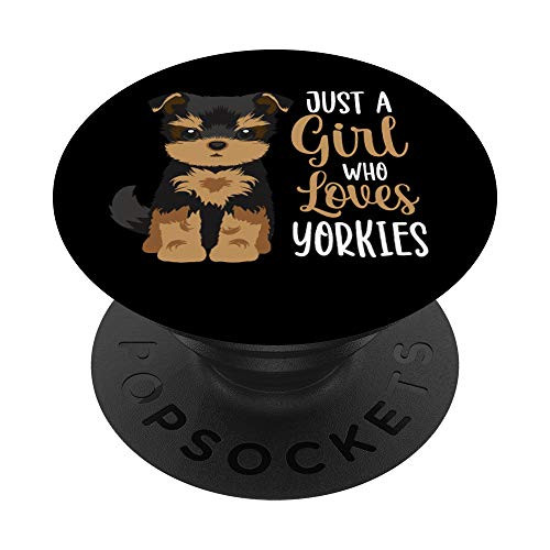 Yorkshire Terrier Just A Girl Who Loves Yorkies Girls Gift PopSockets PopGrip- Swappable Grip for Phones  and  Tablets