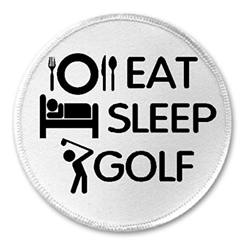 Eat Sleep Golf - 3inch Sew/Iron On Patch Sport Hobby Golfing Funny Joke Humor