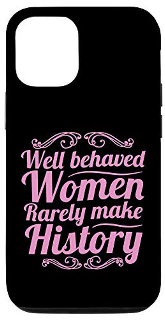 iPhone 12/12 Pro Well Behaved Rarely Makes History Girl Gift Case iPhone 12/12 Pro Well Behaved Rarely Makes History Girl Gift Case