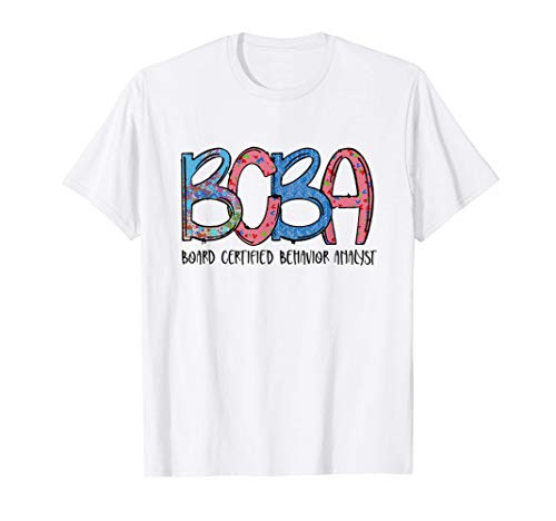 Board Certified And Behavior Analyst Autism Teacher Gift T-Shirt